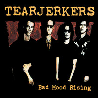 Tearjerkers - Bad Moon Rising