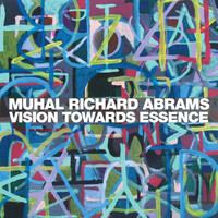 Muhal Richard Abrams - Vision Towards Essence