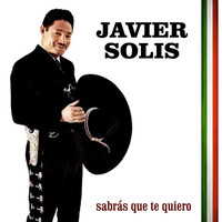 Javier Solís - Sabrás Que Te Quiero
