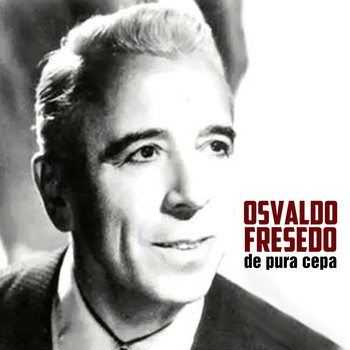 Osvaldo Fresedo y su orquesta - De Pura Cepa