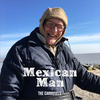 The Carousels - Mexican Man EP (Explicit)