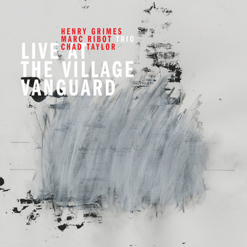 Marc Ribot / Marc Ribot, Henry Grimes, Chad Taylor - Live at the Village Vanguard