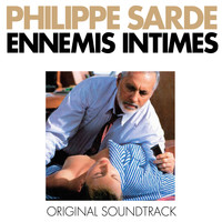 Philippe Sarde - Ennemis intimes