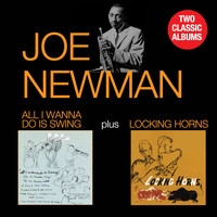 Joe Newman - All I Wanna Do Is Swing + Locking Horns