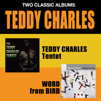 Teddy Charles - The Teddy Charles Tentet + Word from Bird