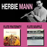 Herbie Mann - Flute Fraternity + Flute Soufflé