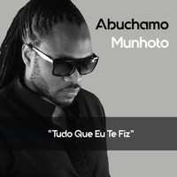 Abuchamo - Tudo o Que Eu Te Fiz