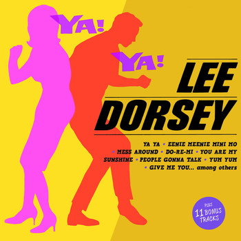 Lee Dorsey - Ya! Ya! (Bonus Track Version)
