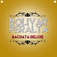 Bolivar Peralta - Bachata Deluxe