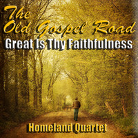Homeland Quartet - The Old Gospel Road, "Great Is Thy Faithfullness"