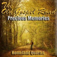 Homeland Quartet - The Old Gospel Road - Precious Memories