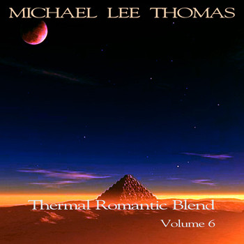 Michael Lee Thomas - Thermal Romantic Blend, Vol. 6