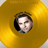 Alfredo Sadel - Disco de Oro: Alfredo Sadel