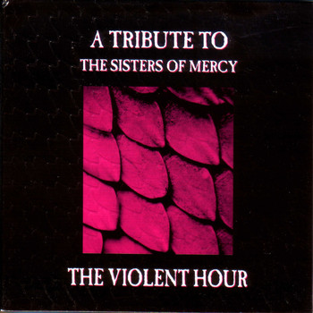 Various Artists - The Violent Hour - A Tribute to the Sisters of Mercy