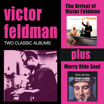 Victor Feldman - The Arrival of Victor Feldman + Merry Olde Soul