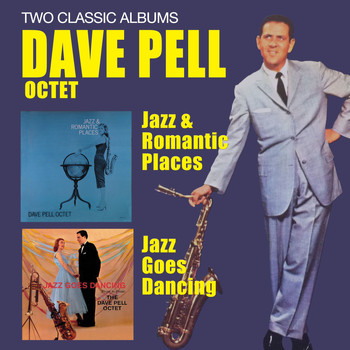 Dave Pell - Jazz & Romantic Places + Jazz Goes Dancing