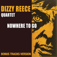 Dizzy Reece - Nowhere to Go (Bonus Track Version)