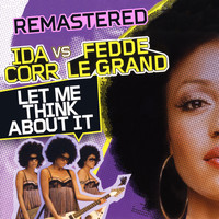 Ida Corr & Fedde Le Grand - Let Me Think About It (Remastered)