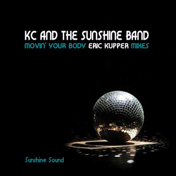 KC & The Sunshine Band - Movin' Your Body (Eric Kupper Mixes)