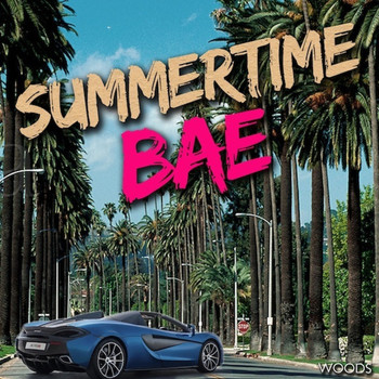 Woods - SummerTime Bae