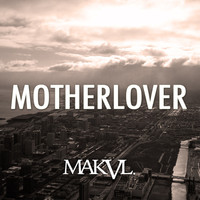 MAKVL - Motherlover