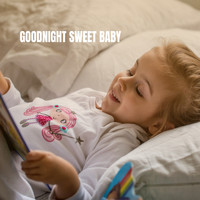 Sleep Baby Sleep, Lullaby Land and Lullaby - Goodnight Sweet Baby
