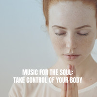 Lullabies for Deep Meditation, Zen Meditation and Natural White Noise and New Age Deep Massage and R - Music for the Soul: Take Control of your Body