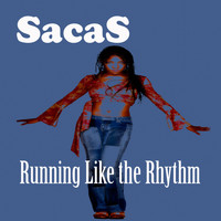 Sacas - Running Like the Rhythm