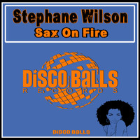 Stephane Wilson - Sax On Fire