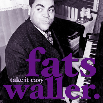 Fats Waller - Take It Easy