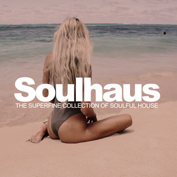 Various Artists - Soulhaus: The Superfine Collection Of Soulful House