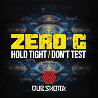 Zero G - Hold Tight / Don't Test
