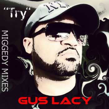 Gus Lacy - Try (Miggedy Mixes)