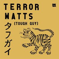 Terror Watts - Tough Guy