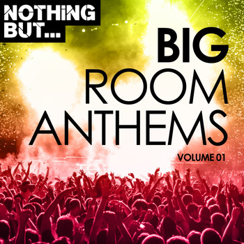 Various Artists - Nothing But... Bigroom Anthems, Vol. 1