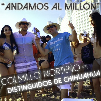 Distinguidos De Chihuahua - Andamos Al Millón (feat. Distinguidos De Chihuahua)