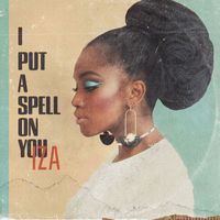 Iza - I Put a Spell on You