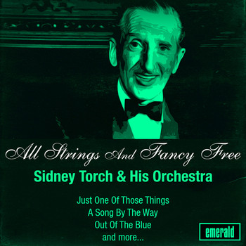 Sidney Torch & His Orchestra - All Strings and Fancy Free