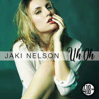 Jaki Nelson - Uh Oh