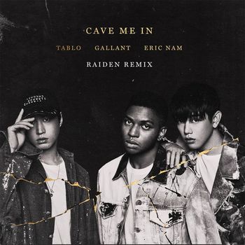 Gallant x Tablo x Eric Nam - Cave Me In (Raiden Remix)