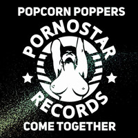 Popcorn Poppers - Come Together
