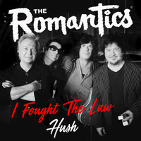 The Romantics - I Fought the Law / Hush