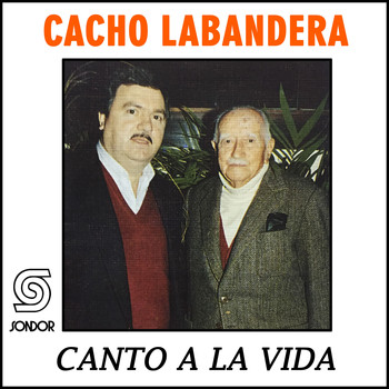Cacho Labandera - Canto a la Vida