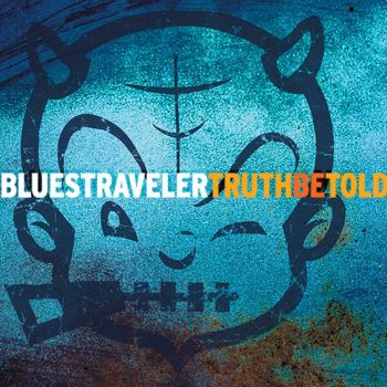 Blues Traveler - Truth Be Told