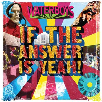 The Waterboys - If the Answer Is Yeah