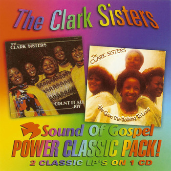 The Clark Sisters - Count It All Joy / He Gave Me Nothing To Loose