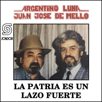 Juan José De Mello & Argentino Luna - La Patria Es un Lazo Fuerte