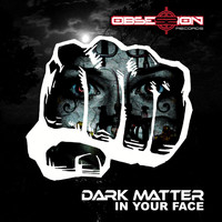 Dark Matter - In Your Face (Explicit)