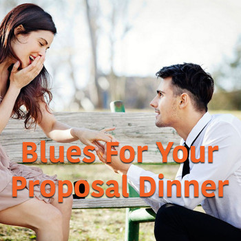 Various Artists - Blues For Your Proposal Dinner