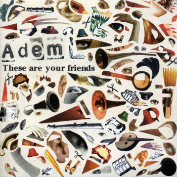Adem - These Are Your Friends